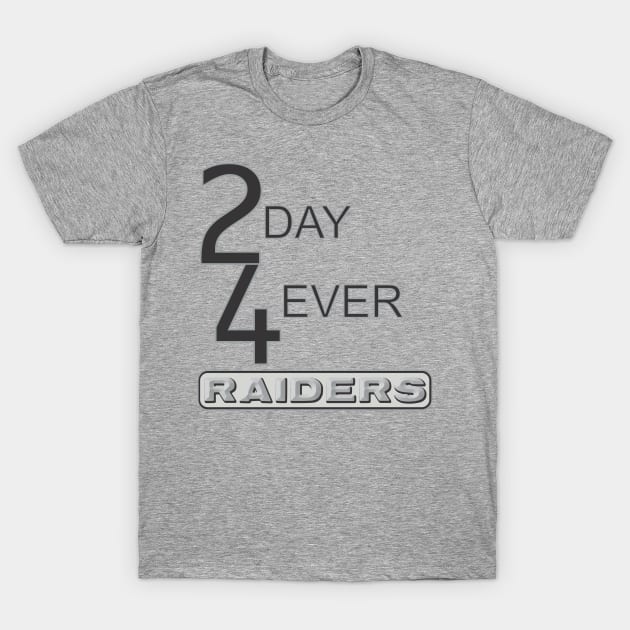 2Day 4Ever Raiders T-Shirt by Cavalrysword